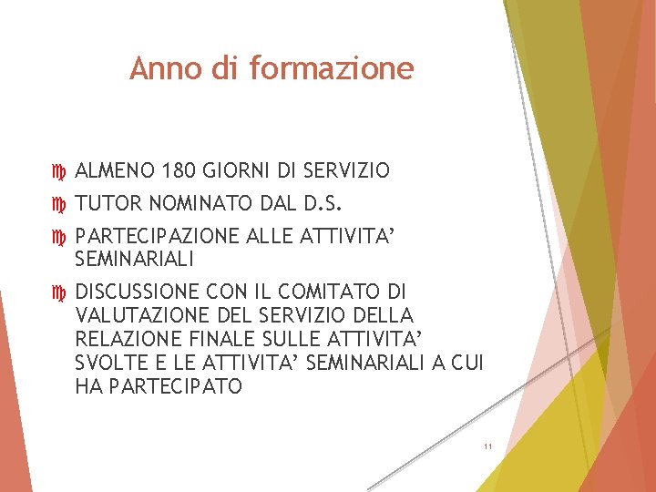 Anno di formazione ALMENO 180 GIORNI DI SERVIZIO c TUTOR NOMINATO DAL D. S.