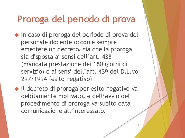 Proroga del periodo di prova In caso di proroga del periodo di prova del