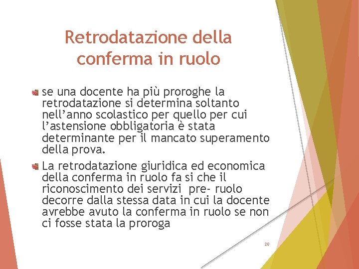 Retrodatazione della conferma in ruolo se una docente ha più proroghe la retrodatazione si