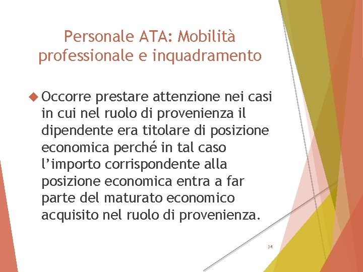 Personale ATA: Mobilità professionale e inquadramento Occorre prestare attenzione nei casi in cui nel