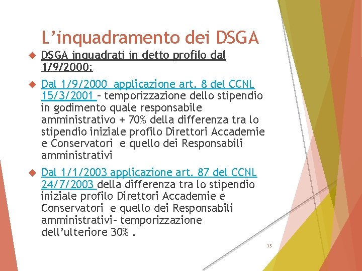 L’inquadramento dei DSGA inquadrati in detto profilo dal 1/9/2000: Dal 1/9/2000 applicazione art. 8
