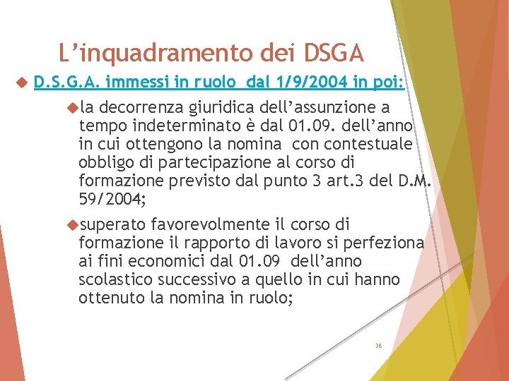 L’inquadramento dei DSGA D. S. G. A. immessi in ruolo dal 1/9/2004 in poi: