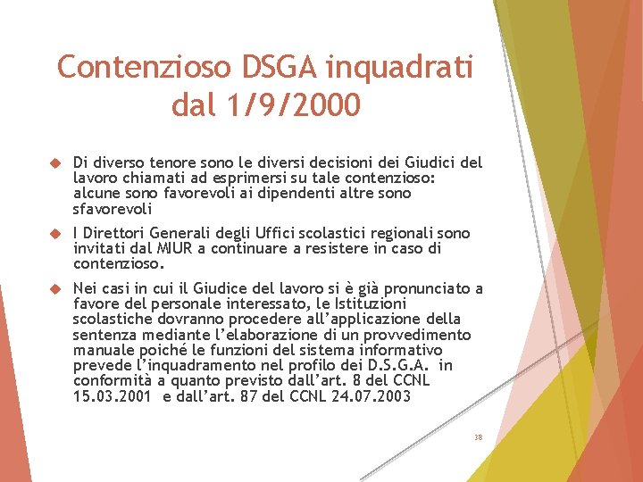 Contenzioso DSGA inquadrati dal 1/9/2000 Di diverso tenore sono le diversi decisioni dei Giudici