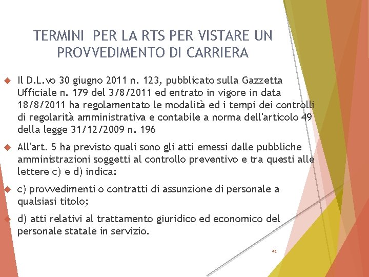 TERMINI PER LA RTS PER VISTARE UN PROVVEDIMENTO DI CARRIERA Il D. L. vo