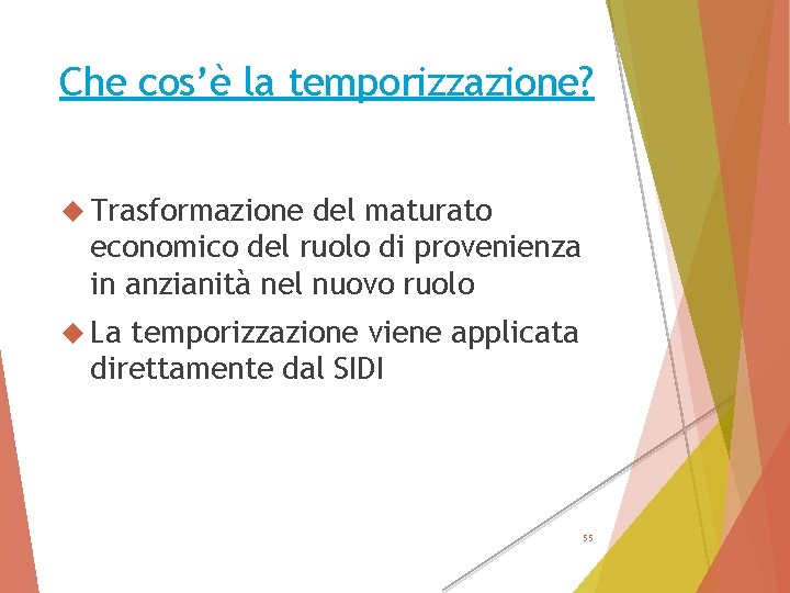 Che cos’è la temporizzazione? Trasformazione del maturato economico del ruolo di provenienza in anzianità