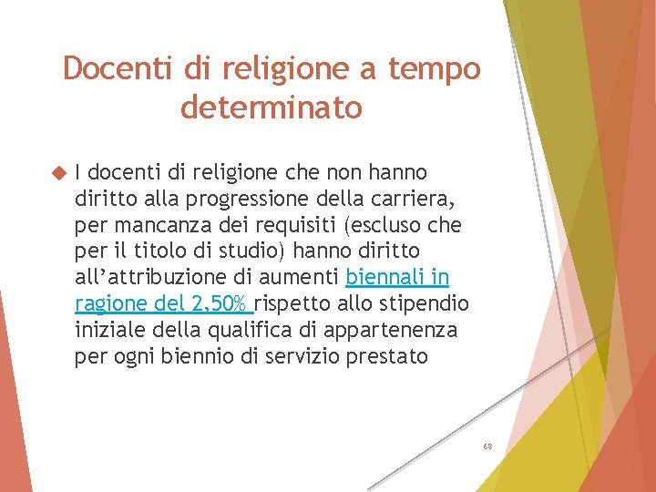 Docenti di religione a tempo determinato I docenti di religione che non hanno diritto