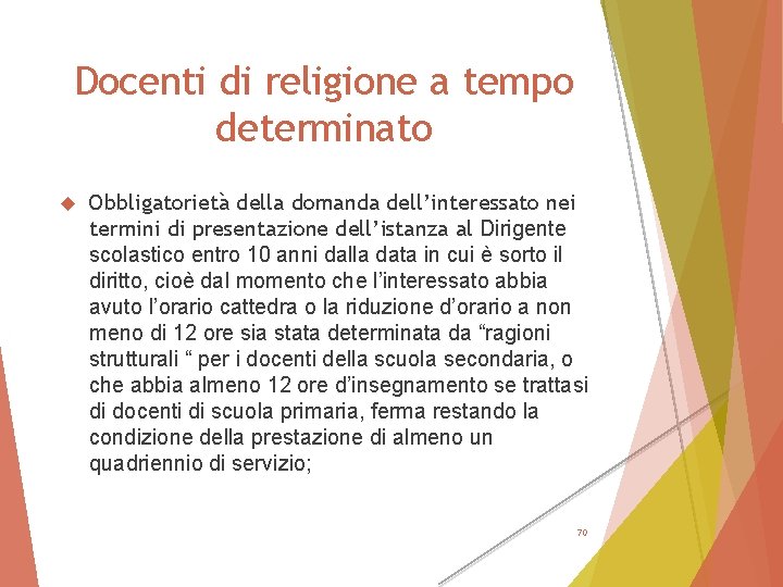 Docenti di religione a tempo determinato Obbligatorietà della domanda dell’interessato nei termini di presentazione