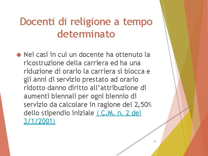 Docenti di religione a tempo determinato Nei casi in cui un docente ha ottenuto