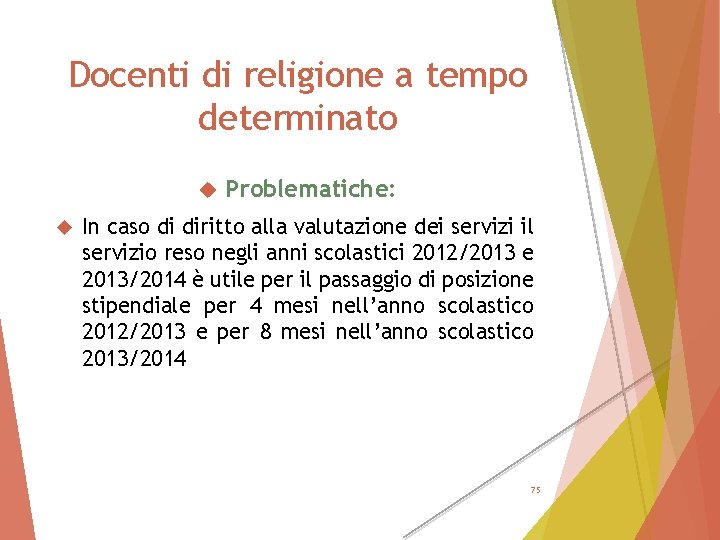 Docenti di religione a tempo determinato Problematiche: In caso di diritto alla valutazione dei