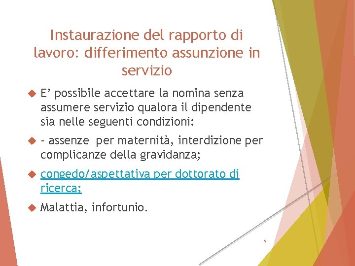 Instaurazione del rapporto di lavoro: differimento assunzione in servizio E’ possibile accettare la nomina