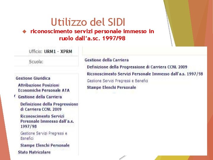 Utilizzo del SIDI riconoscimento servizi personale immesso in ruolo dall’a. sc. 1997/98 97 