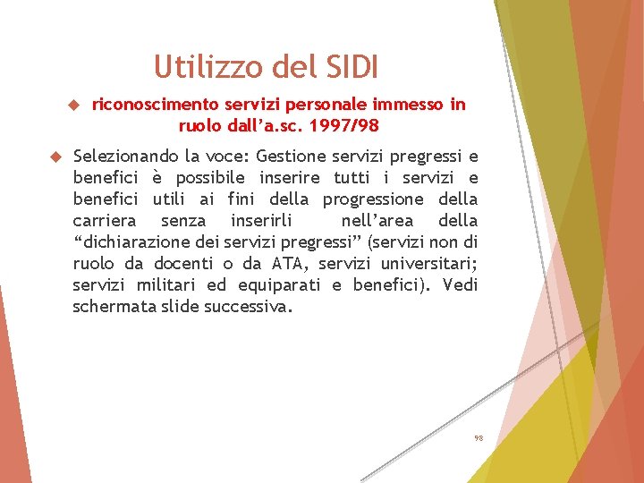 Utilizzo del SIDI riconoscimento servizi personale immesso in ruolo dall’a. sc. 1997/98 Selezionando la