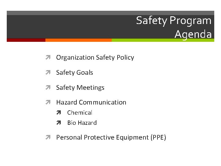 Safety Program Agenda Organization Safety Policy Safety Goals Safety Meetings Hazard Communication Chemical Bio