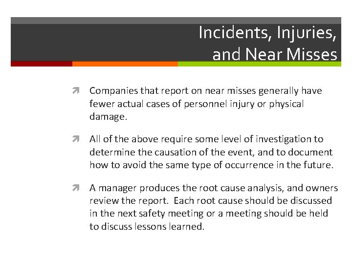 Incidents, Injuries, and Near Misses Companies that report on near misses generally have fewer