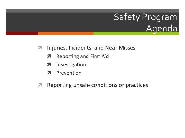 Safety Program Agenda Injuries, Incidents, and Near Misses Reporting and First Aid Investigation Prevention