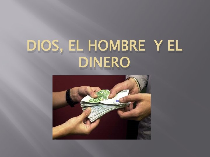 DIOS, EL HOMBRE Y EL DINERO 