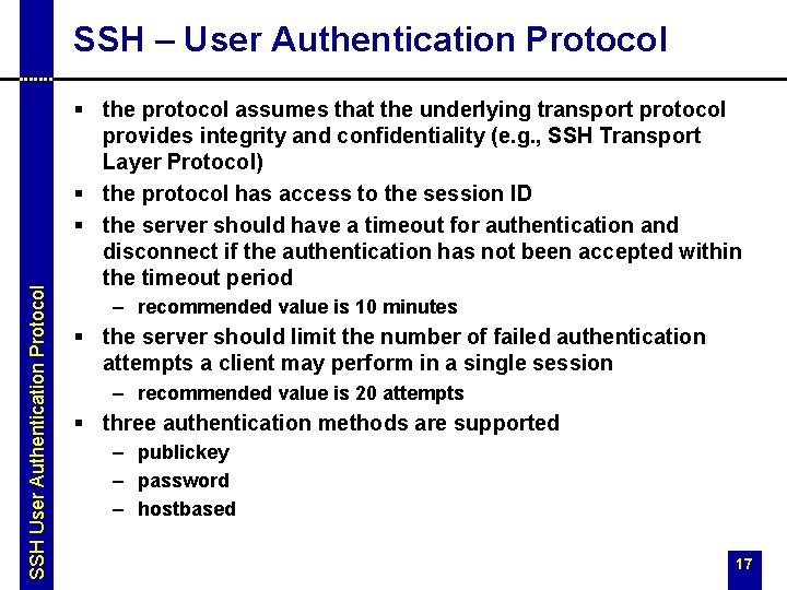 SSH User Authentication Protocol SSH – User Authentication Protocol § the protocol assumes that