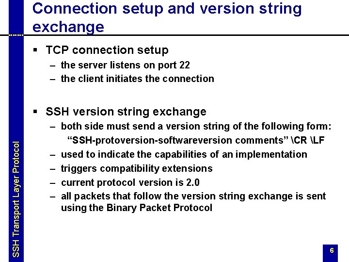 Connection setup and version string exchange § TCP connection setup – the server listens