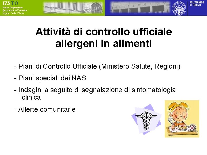 IZSTO Istituto Zooprofilattico Sperimentale del Piemonte, Liguria e Valle d’Aosta Attività di controllo ufficiale