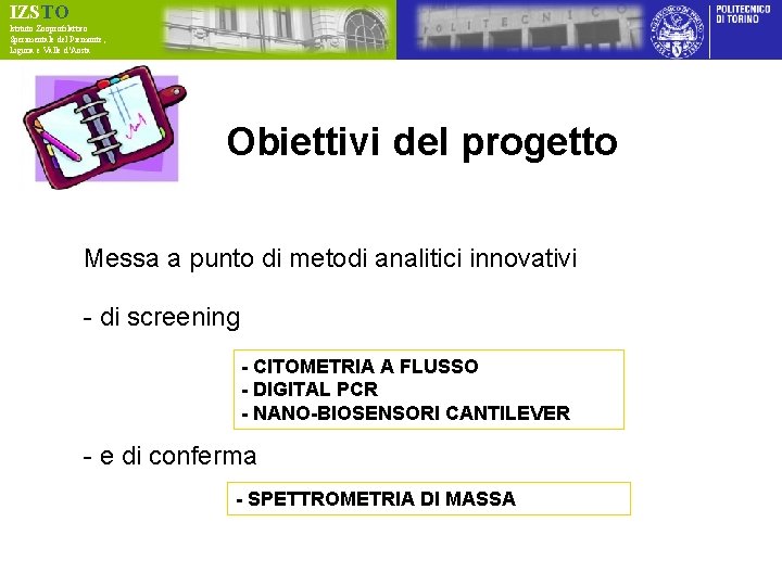 IZSTO Istituto Zooprofilattico Sperimentale del Piemonte, Liguria e Valle d’Aosta Obiettivi del progetto Messa