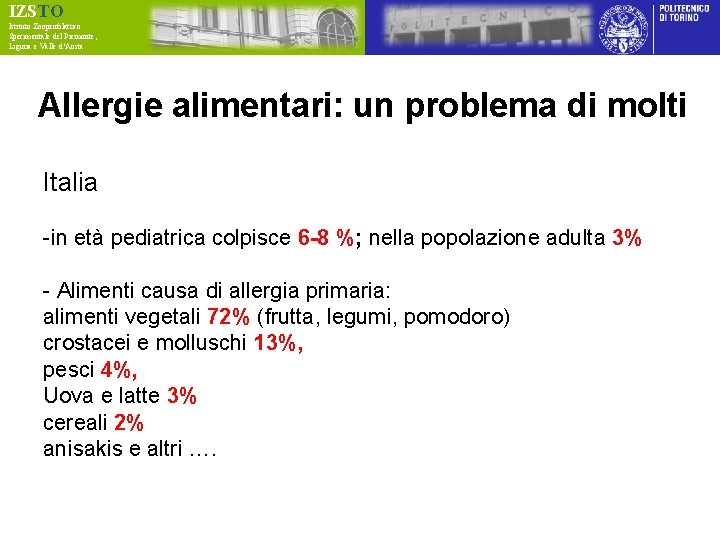 IZSTO Istituto Zooprofilattico Sperimentale del Piemonte, Liguria e Valle d’Aosta Allergie alimentari: un problema