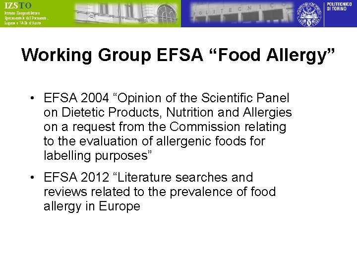 IZSTO Istituto Zooprofilattico Sperimentale del Piemonte, Liguria e Valle d’Aosta Working Group EFSA “Food