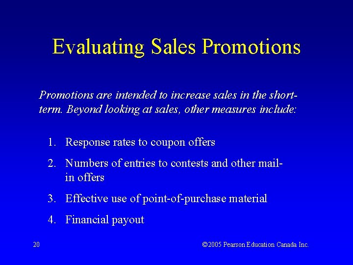 Evaluating Sales Promotions are intended to increase sales in the shortterm. Beyond looking at