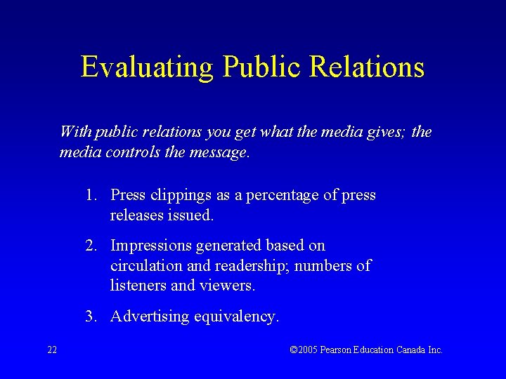 Evaluating Public Relations With public relations you get what the media gives; the media