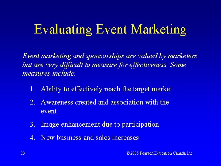 Evaluating Event Marketing Event marketing and sponsorships are valued by marketers but are very