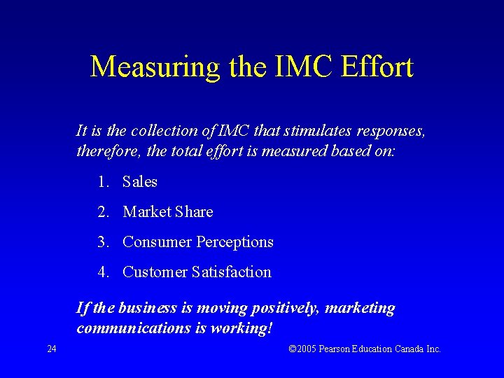 Measuring the IMC Effort It is the collection of IMC that stimulates responses, therefore,
