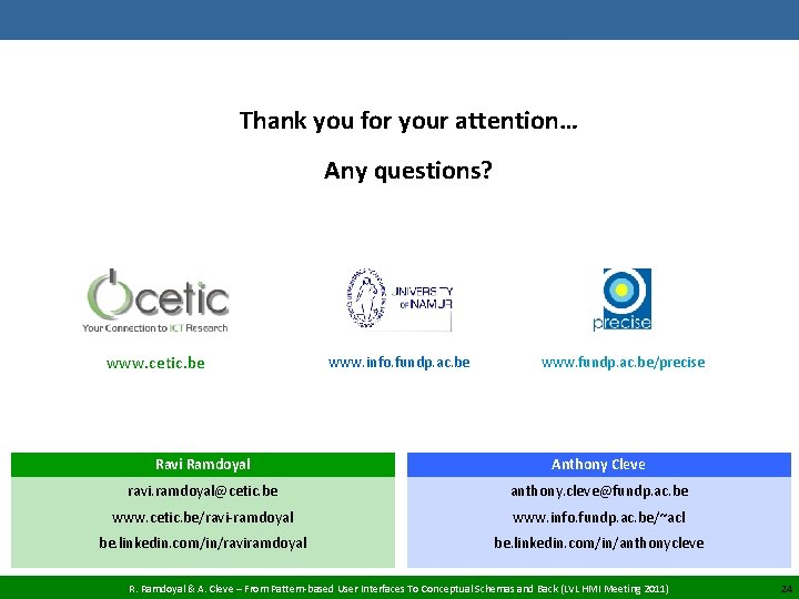 Thank you for your attention… Any questions? www. cetic. be www. info. fundp. ac.