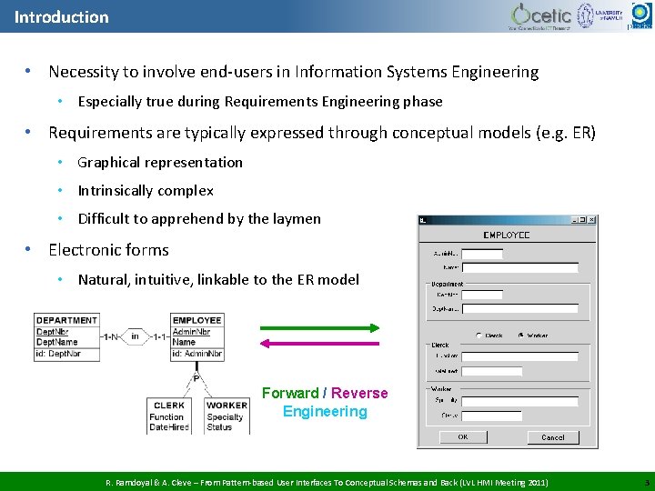 Introduction • Necessity to involve end-users in Information Systems Engineering • Especially true during