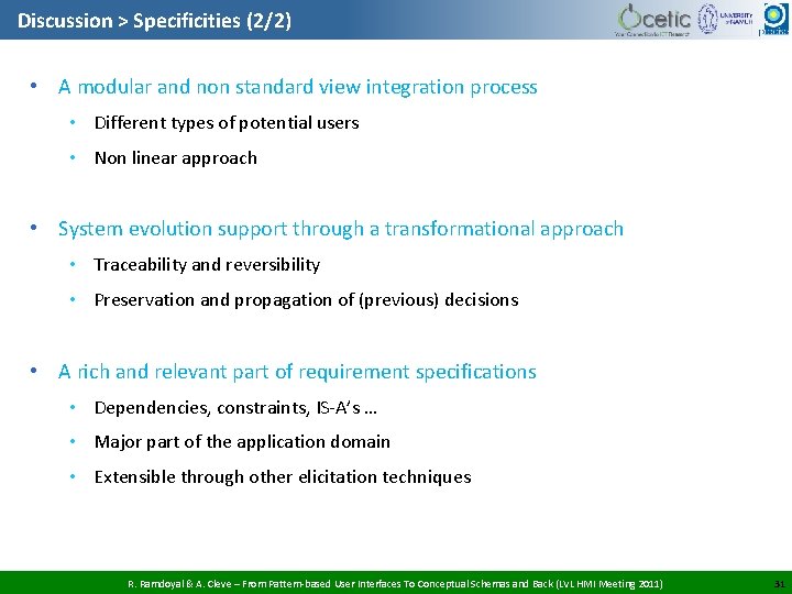 Discussion > Specificities (2/2) • A modular and non standard view integration process •