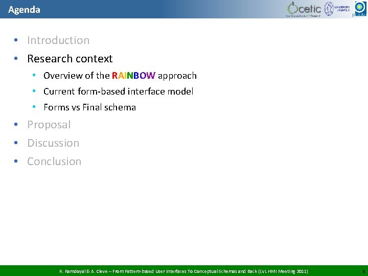 Agenda • Introduction • Research context • Overview of the RAINBOW approach • Current