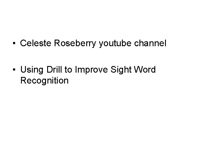  • Celeste Roseberry youtube channel • Using Drill to Improve Sight Word Recognition