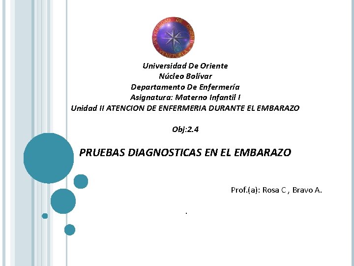 Universidad De Oriente Núcleo Bolívar Departamento De Enfermería Asignatura: Materno Infantil I Unidad II