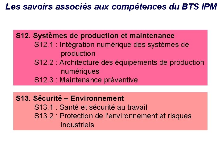 Les savoirs associés aux compétences du BTS IPM S 12. Systèmes de production et