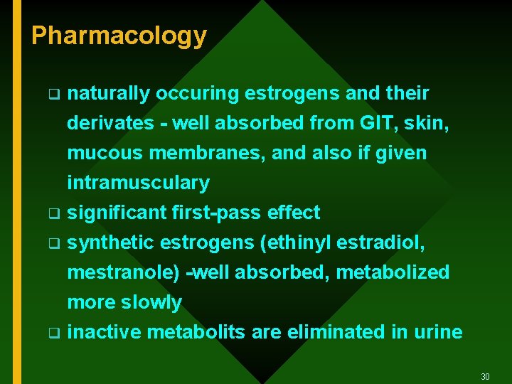 Pharmacology q naturally occuring estrogens and their derivates - well absorbed from GIT, skin,