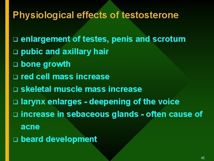 Physiological effects of testosterone q enlargement of testes, penis and scrotum pubic and axillary