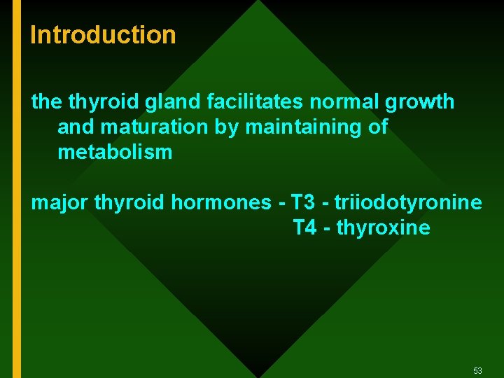Introduction the thyroid gland facilitates normal growth and maturation by maintaining of metabolism major