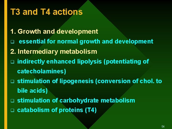 T 3 and T 4 actions 1. Growth and development q essential for normal