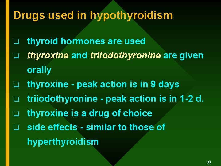 Drugs used in hypothyroidism q thyroid hormones are used q thyroxine and triiodothyronine are