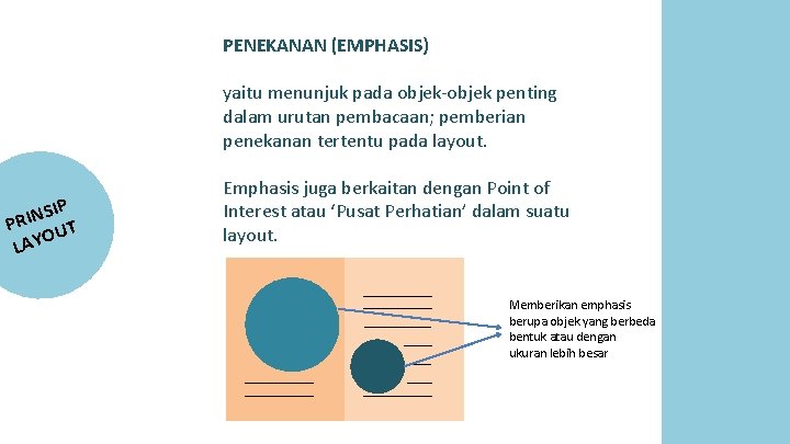 PENEKANAN (EMPHASIS) yaitu menunjuk pada objek-objek penting dalam urutan pembacaan; pemberian penekanan tertentu pada PENEKANAN (EMPHASIS) yaitu menunjuk pada objek-objek penting dalam urutan pembacaan; pemberian penekanan tertentu pada