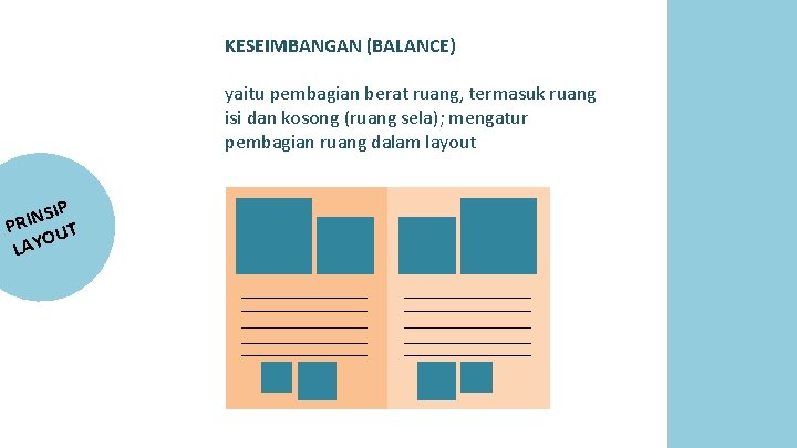 KESEIMBANGAN (BALANCE) yaitu pembagian berat ruang, termasuk ruang isi dan kosong (ruang sela); mengatur KESEIMBANGAN (BALANCE) yaitu pembagian berat ruang, termasuk ruang isi dan kosong (ruang sela); mengatur