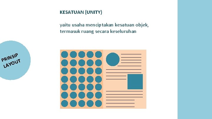 KESATUAN (UNITY) yaitu usaha menciptakan kesatuan objek, termasuk ruang secara keseluruhan SIP N I KESATUAN (UNITY) yaitu usaha menciptakan kesatuan objek, termasuk ruang secara keseluruhan SIP N I