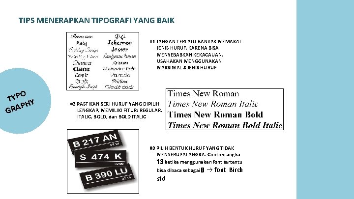 TIPS MENERAPKAN TIPOGRAFI YANG BAIK #1 JANGAN TERLALU BANYAK MEMAKAI JENIS HURUF, KARENA BISA TIPS MENERAPKAN TIPOGRAFI YANG BAIK #1 JANGAN TERLALU BANYAK MEMAKAI JENIS HURUF, KARENA BISA
