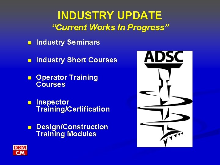 INDUSTRY UPDATE “Current Works In Progress” n Industry Seminars n Industry Short Courses n