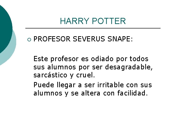 HARRY POTTER ¡ PROFESOR SEVERUS SNAPE: Este profesor es odiado por todos sus alumnos