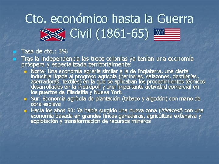 Cto. económico hasta la Guerra Civil (1861 -65) n n Tasa de cto. :