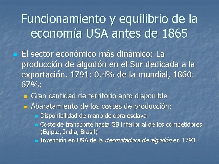 Funcionamiento y equilibrio de la economía USA antes de 1865 n El sector económico